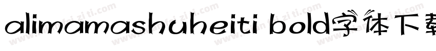alimamashuheiti bold字体下载字体转换